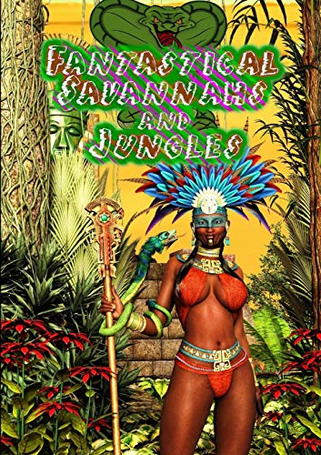 Fantastical Savannahs & Jungles [Paperback]