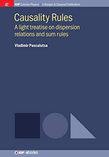 Causality Rules A Light Treatise on Dispersion Relations and Sum Rules [Paperback]