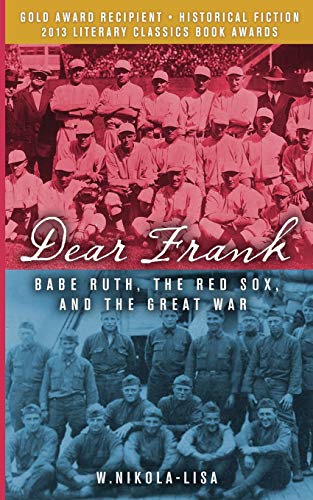 Dear Frank Babe Ruth, The Red Sox, And The Great War [Paperback]