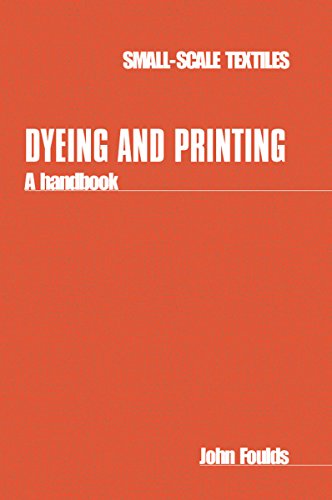 Dyeing and Printing A handbook [Paperback]