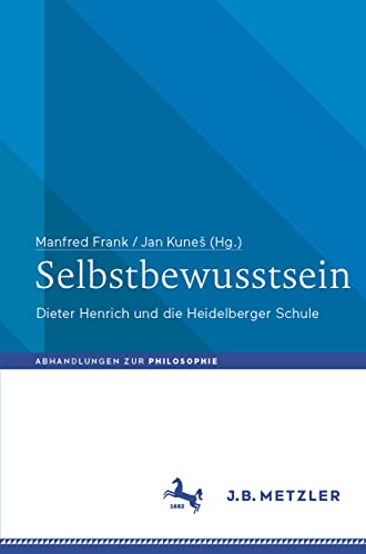 Selbstbewusstsein: Dieter Henrich und die Heidelberger Schule [Paperback]