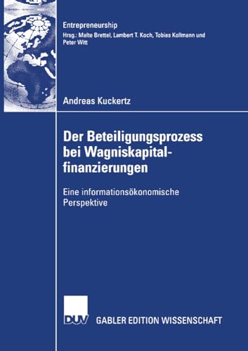 Der Beteiligungsprozess bei Wagniskapitalfinanzierungen: Eine informationskonom [Paperback]