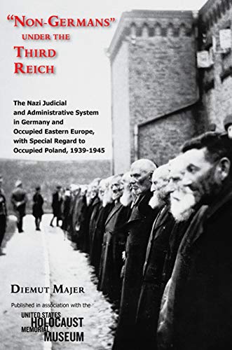 Non-Germans  under the Third Reich: The Nazi Judicial and Administrative System [Paperback]