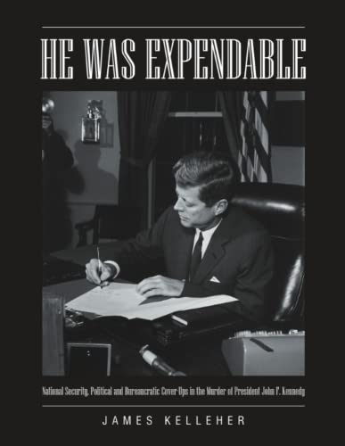 He Was Expendable National Security, Political And Bureaucratic Cover-Ups In Th [Paperback]