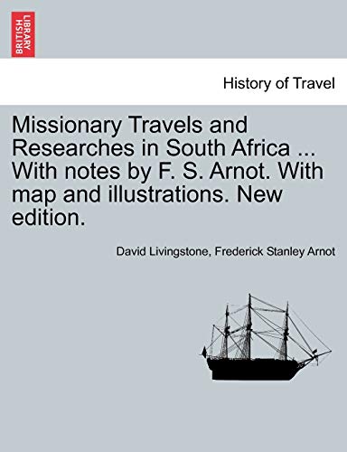 Missionary Travels And Researches In South Africa ... With Notes By F. S. Arnot. [Paperback]