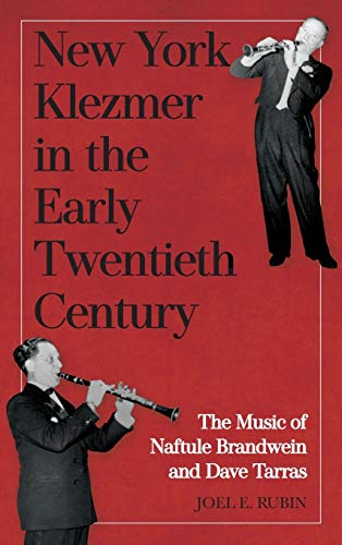 Ne York Klezmer in the Early Tentieth Century The Music of Naftule Brandein  [Hardcover]