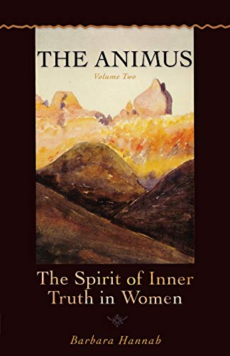 The Animus The Spirit Of The Inner Truth In Women, Volume 2 (polarities Of The  [Paperback]