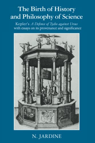 The Birth of History and Philosophy of Science Kepler's 'A Defence of Tycho aga [Paperback]