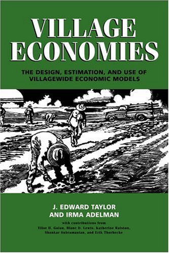 Village Economies The Design, Estimation, and Use of Villageide Economic Model [Paperback]