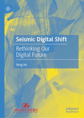 Seismic Digital Shift: Rethinking Our Digital Future [Hardcover]