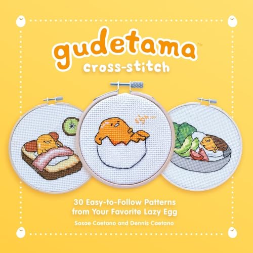 Gudetama Cross-Stitch: 30 Easy-to-Follow Patterns from Your Favorite Lazy Egg [Hardcover]