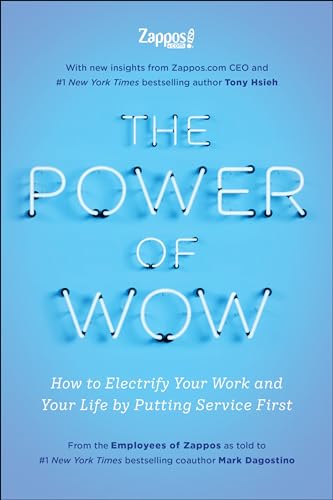 The Power of WOW: How to Electrify Your Work and Your Life by Putting Service Fi [Hardcover]