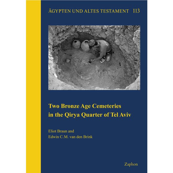 Two Bronze Age Cemeteries in the Qirya Quarter of Tel Aviv [Hardcover]