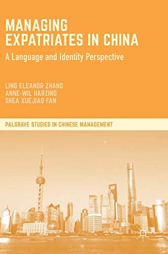 Managing Expatriates in China: A Language and Identity Perspective [Hardcover]