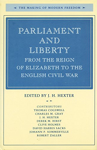 Parliament and Liberty from the Reign of Elizabeth to the English Civil War [Hardcover]