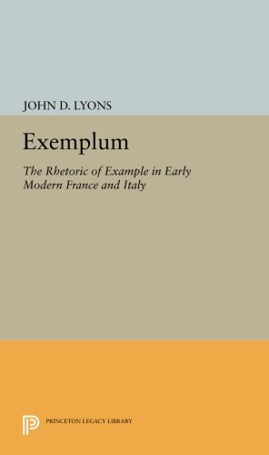 Exemplum The Rhetoric of Example in Early Modern France and Italy [Paperback]