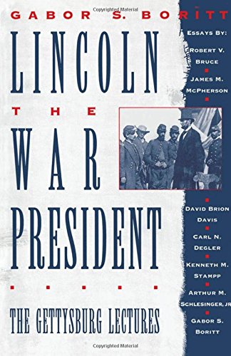 Lincoln, the War President The Gettysburg Lectures [Paperback]