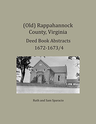 (old) Rappahannock County, Virginia Deed Book Abstracts 1672-1673/4 [Paperback]