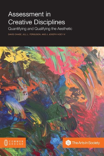 Assessment In Creative Disciplines Quantifying And Qualifying The Aesthetic [Paperback]