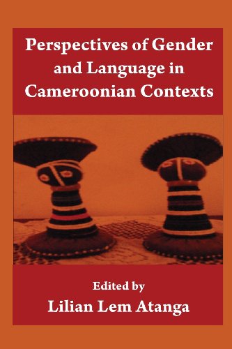 Perspectives Of Gender And Language In Cameroonian Contexts [Paperback]