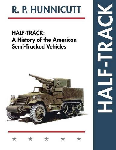 Half-Track A History Of American Semi-Tracked Vehicles [Paperback]