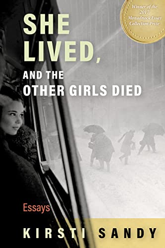 She Lived, and the Other Girls Died: Essays [Paperback]