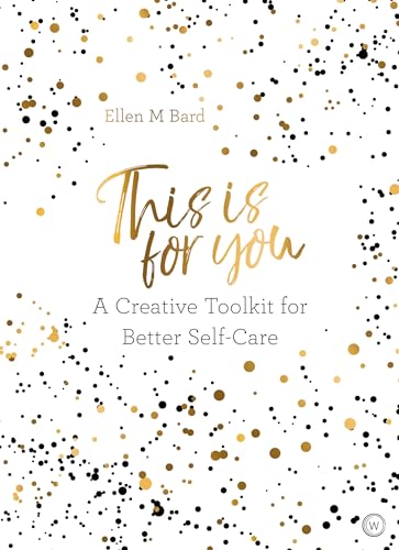 This is For You: A creative toolkit for better self-care [Paperback]