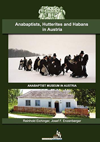 Anabaptists, Hutterites And Habans In Austria [Paperback]