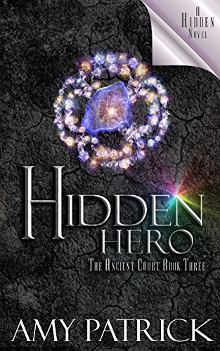 Hidden Hero, Book 3 Of The Ancient Court Trilogy A Hidden Novel (hidden Saga) [Paperback]