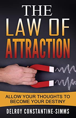 The La Of Attraction Enabling Your Positive Thoughts To Your Destiny [Paperback]