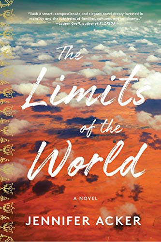 The Limits of the World: A Novel [Hardcover]