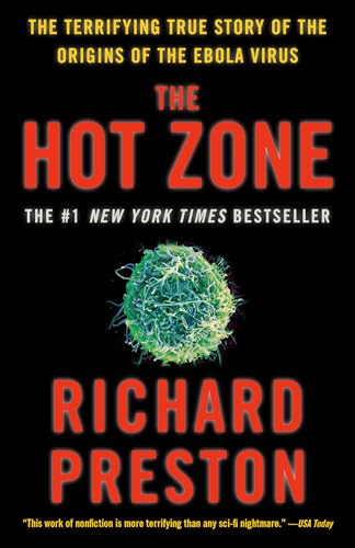 The Hot Zone: The Terrifying True Story of the Origins of the Ebola Virus [Paperback]