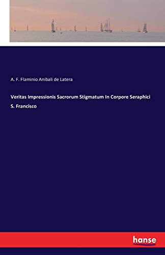 Veritas Impressionis Sacrorum Stigmatum In Corpore Seraphici S. Francisco [Paperback]