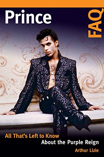 Prince FAQ All That's Left to Kno About the Purple Reign [Paperback]