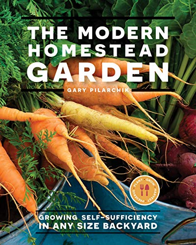 The Modern Homestead Garden: Growing Self-suf