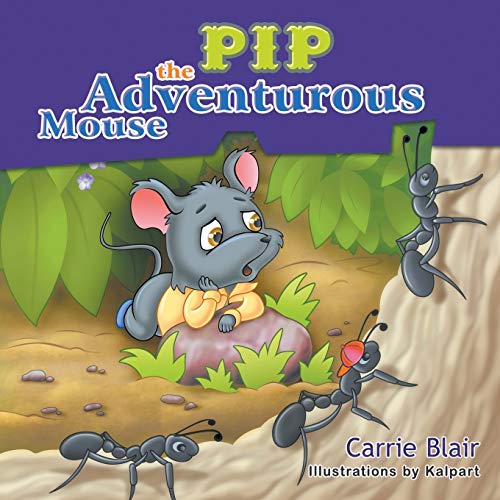 Pip, The Adventurous Mouse [Paperback]