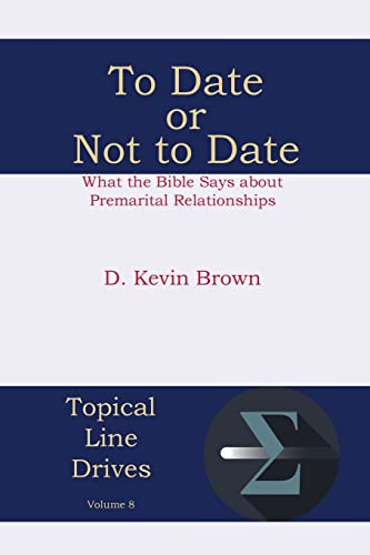 To Date Or Not To Date What The Bible Says About Premarital Relationships [Paperback]