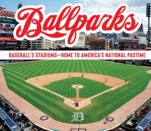 Ballparks : Baseball's Stadiums - Home to America's National Pastime [Hardcover]