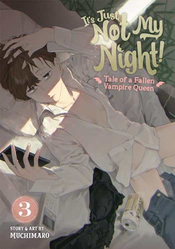 It's Just Not My Night! - Tale of a Fallen Vampire Queen Vol. 3 [Paperback]