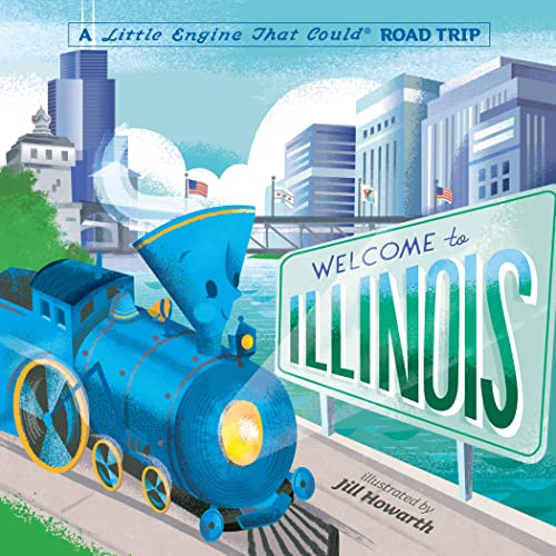 Welcome to Illinois: A Little Engine That Could Road Trip [Board book]