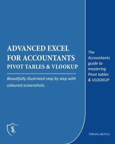 Advanced Excel For Accountants - Pivot Tables & Vlookup The Accountants Guide T [Paperback]