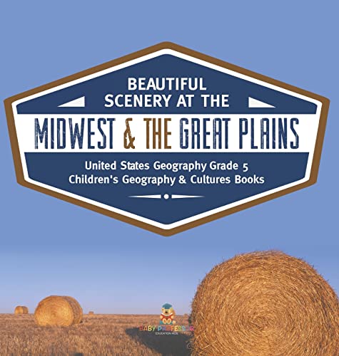 Beautiful Scenery At The Midest & The Great Plains | United States Geography Gr