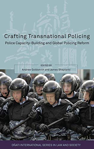 Crafting Transnational Policing Police Capacity-Building and Global Policing Re [Hardcover]