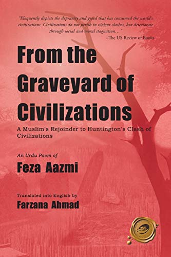 From The Graveyard Of Civilizations A Muslim Rejoinder To Huntington's Clash Of [Paperback]