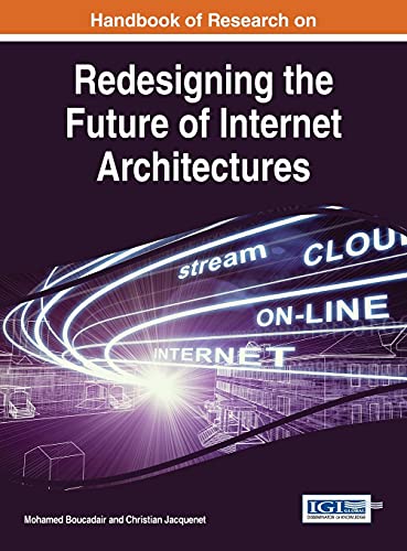 Handbook Of Research On Redesigning The Future Of Internet Architectures (advanc [Hardcover]