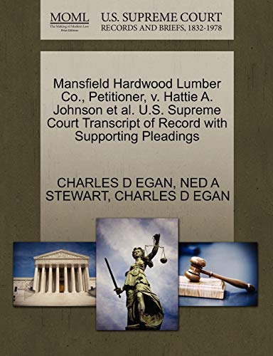 Mansfield Hardood Lumber Co., Petitioner, V. Hattie A. Johnson Et Al. U.S. Supr [Paperback]