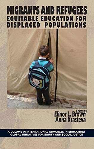 Migrants And Refugees Equitable Education For Displaced Populations (hc) (inter [Hardcover]