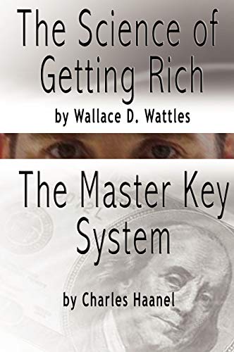 The Science Of Getting Rich By Wallace D. Wattles And The Master Key System By C [Hardcover]