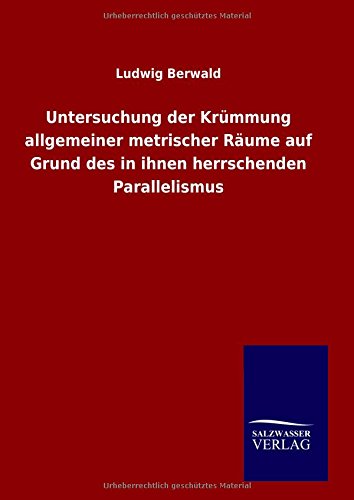 Untersuchung Der Krmmung Allgemeiner Metrischer Rume Auf Grund Des In Ihnen He [Hardcover]