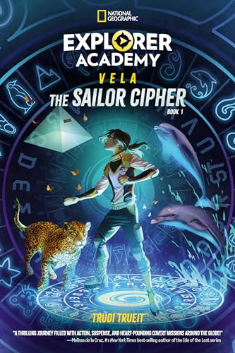 Explorer Academy Vela: The Sailor Cipher (Book 1) [Hardcover]